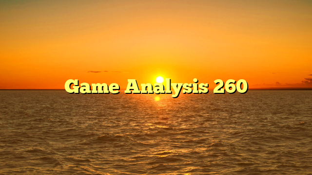 Game Analysis 260
