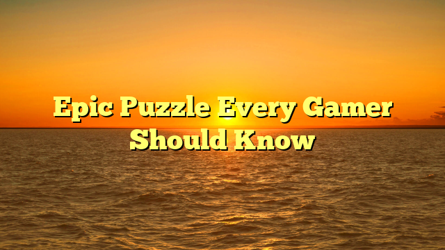 Epic Puzzle Every Gamer Should Know